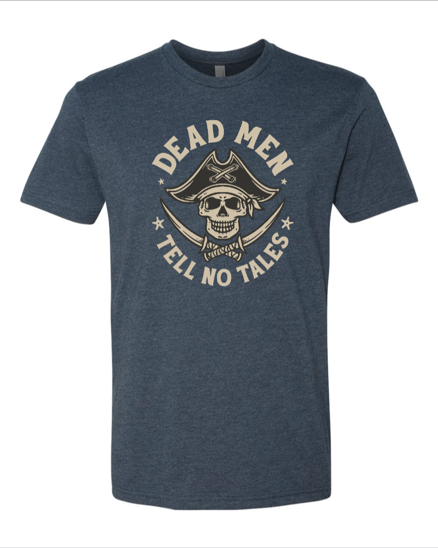 Dead Men Tell No Tales - Next Level Shirt