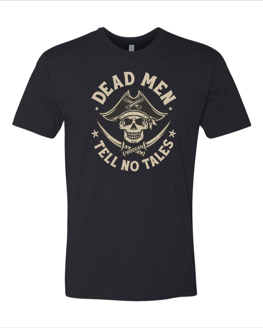Dead Men Tell No Tales - Next Level Shirt