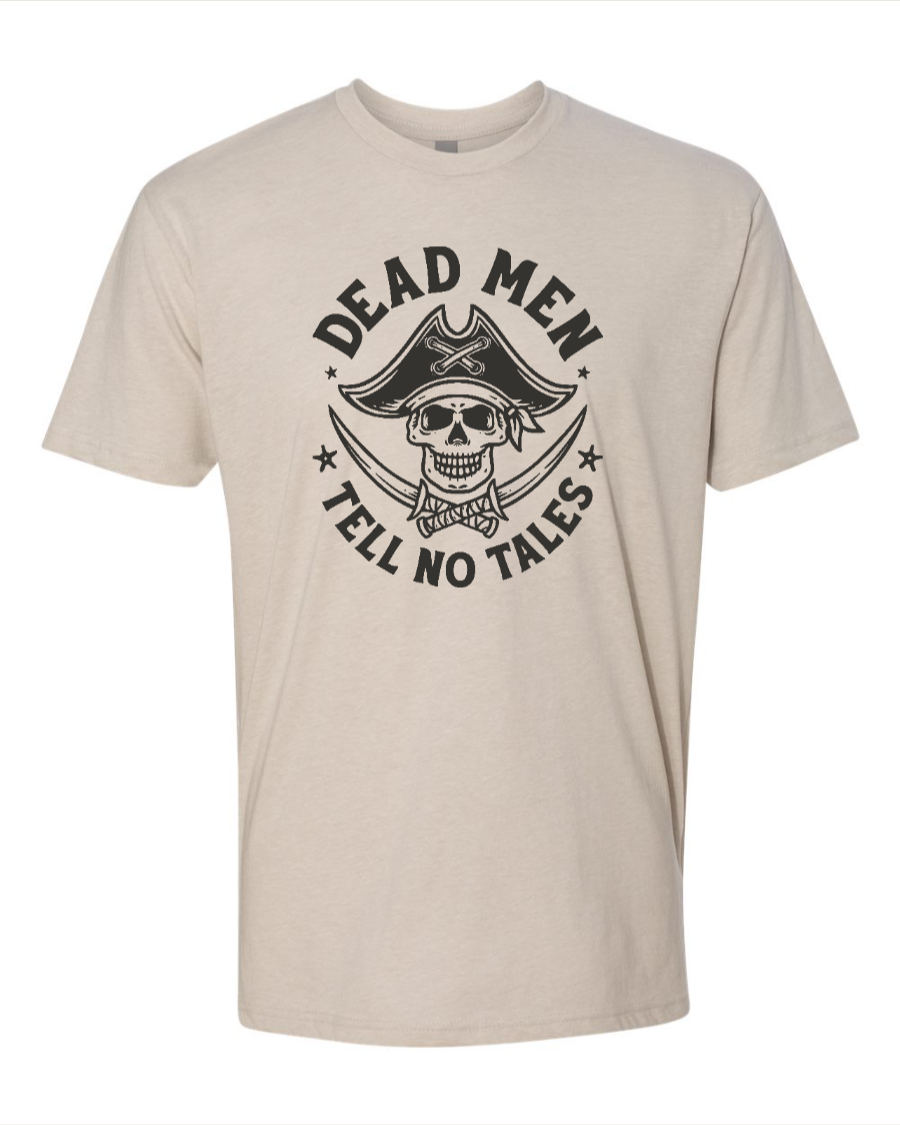Dead Men Tell No Tales - Next Level Shirt