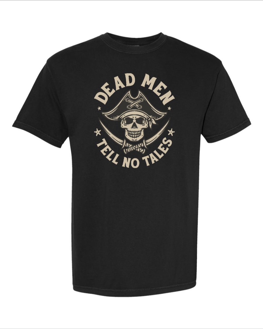 Dead Men Tell No Tales - 100% Cotton