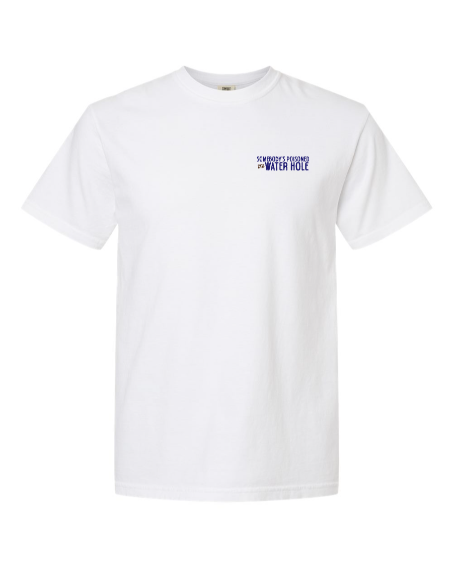 Poisoned the Water Hole - 100% Cotton Tee