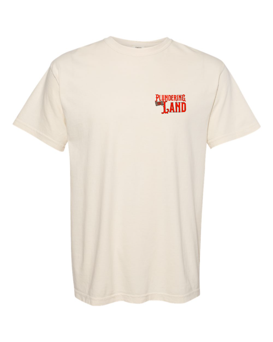 Plundering the Land - 100% Cotton