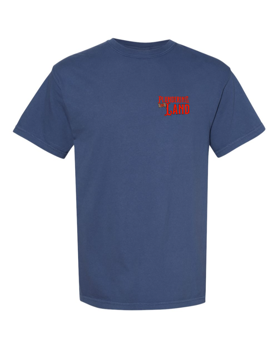 Plundering the Land - 100% Cotton