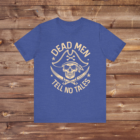 Dead Men Tell No Tales Pirates Of The Caribbean Bella Canvas T-Shirt