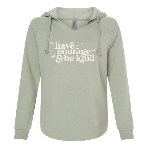 Have Courage & Be Kind Hoodie