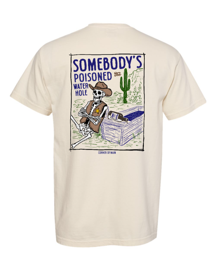 Poisoned the Water Hole - 100% Cotton Tee