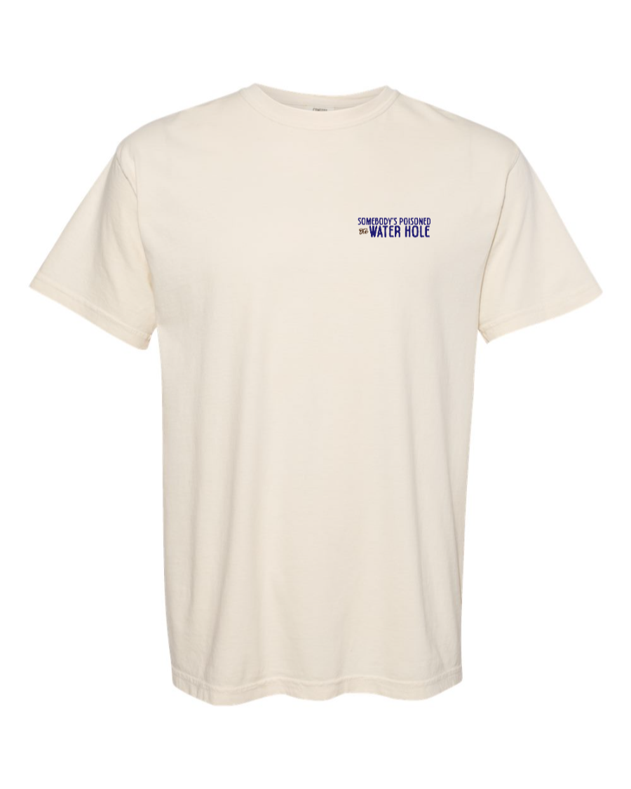 Poisoned the Water Hole - 100% Cotton Tee