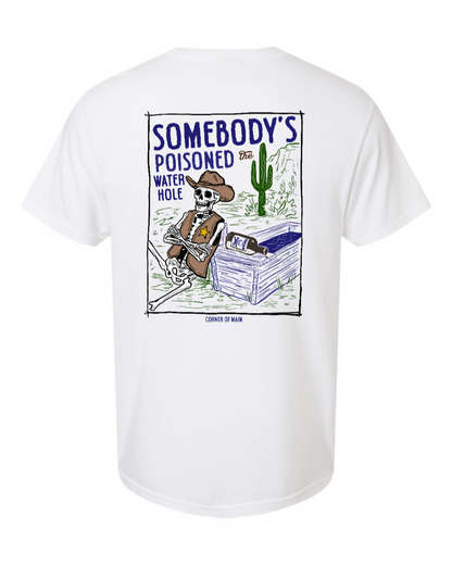 Poisoned the Water Hole - 100% Cotton Tee