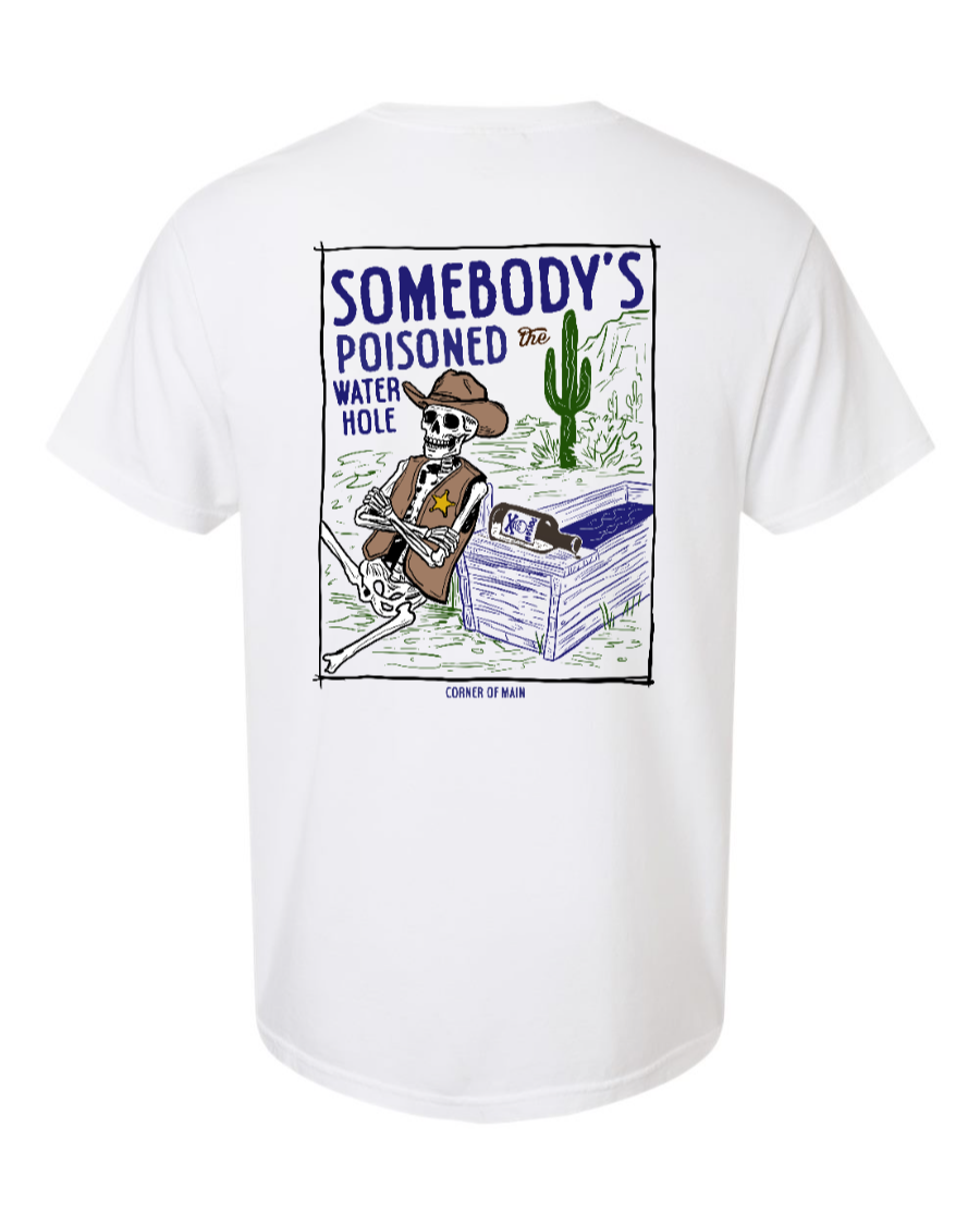 Poisoned the Water Hole - 100% Cotton Tee