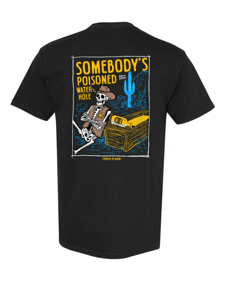 Poisoned the Water Hole - 100% Cotton Tee