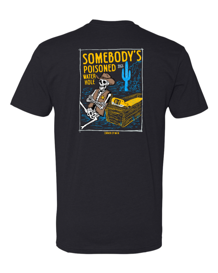 Poisoned the Water Hole - Next Level Tee