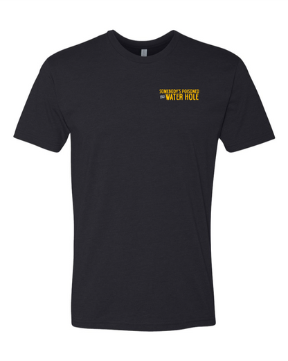 Poisoned the Water Hole - Next Level Tee