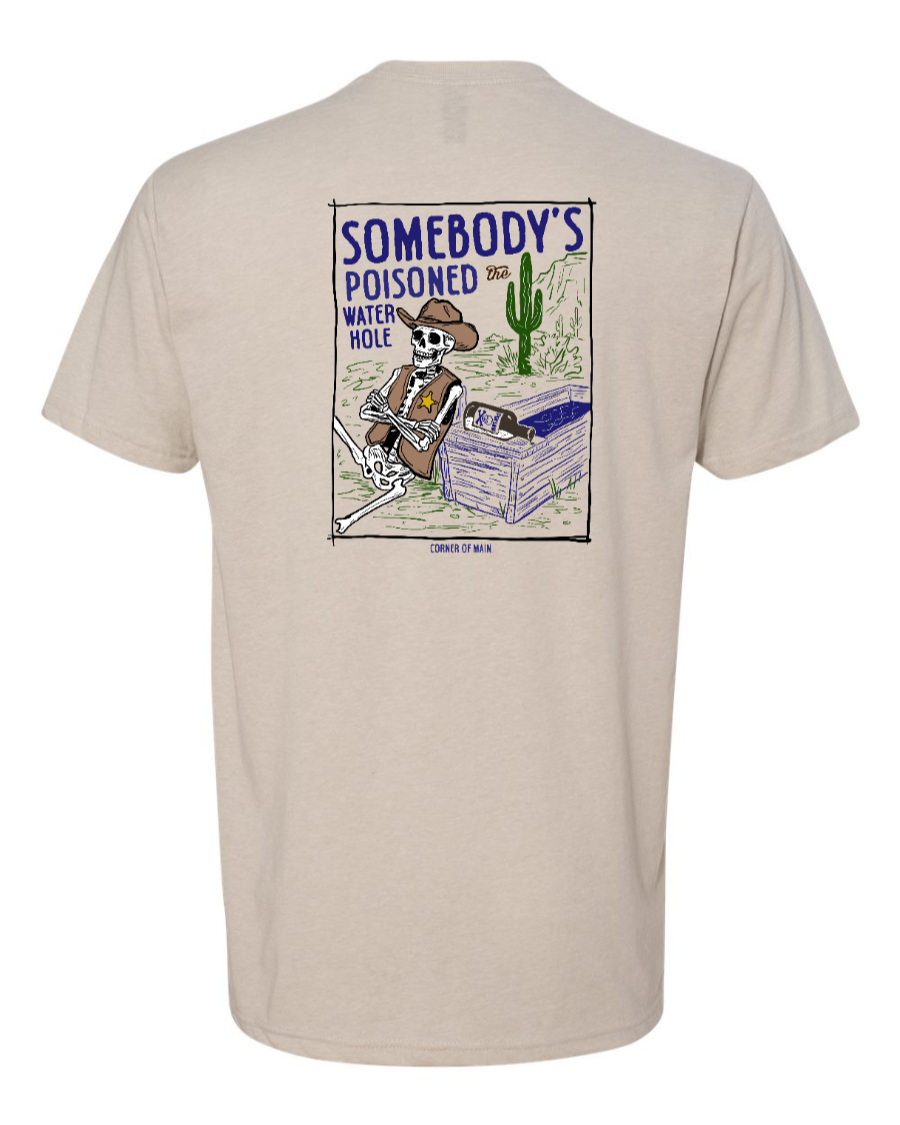 Poisoned the Water Hole - Next Level Tee