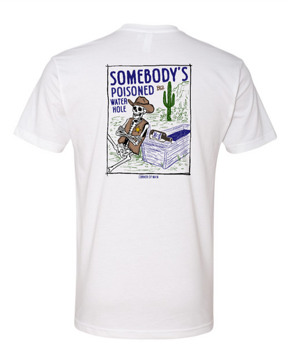 Poisoned the Water Hole - Next Level Tee