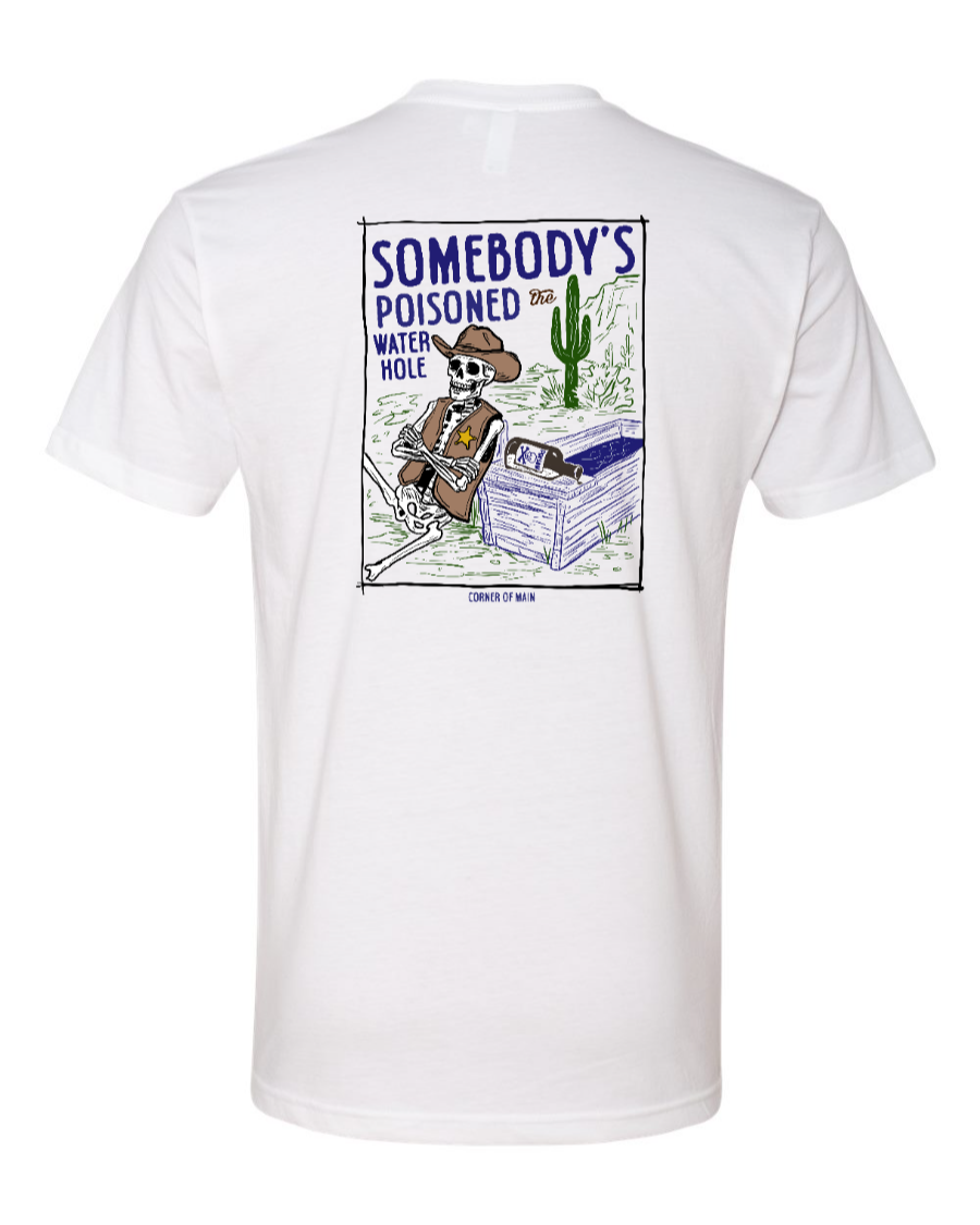 Poisoned the Water Hole - Next Level Tee