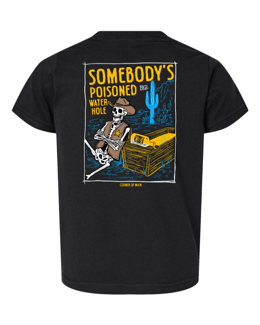 Poisoned the Water Hole - Toddler Tee