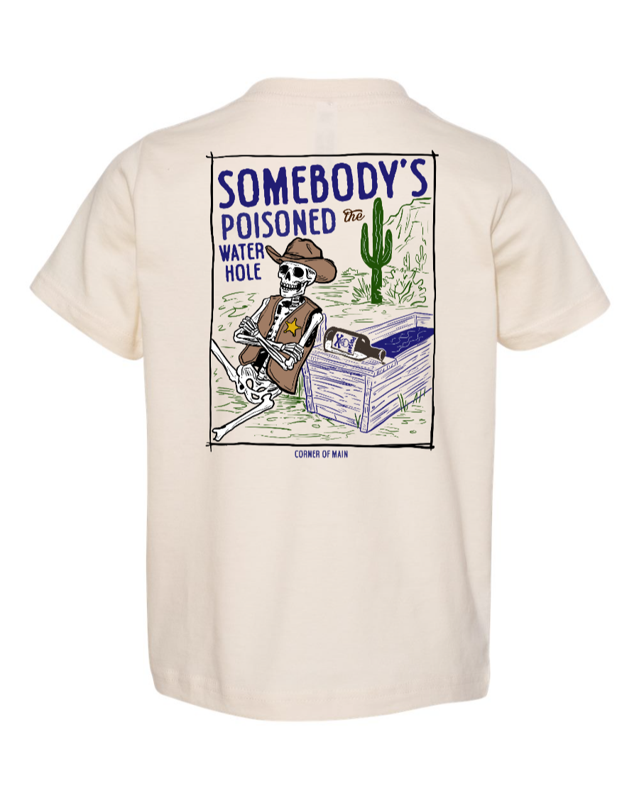 Poisoned the Water Hole - Toddler Tee