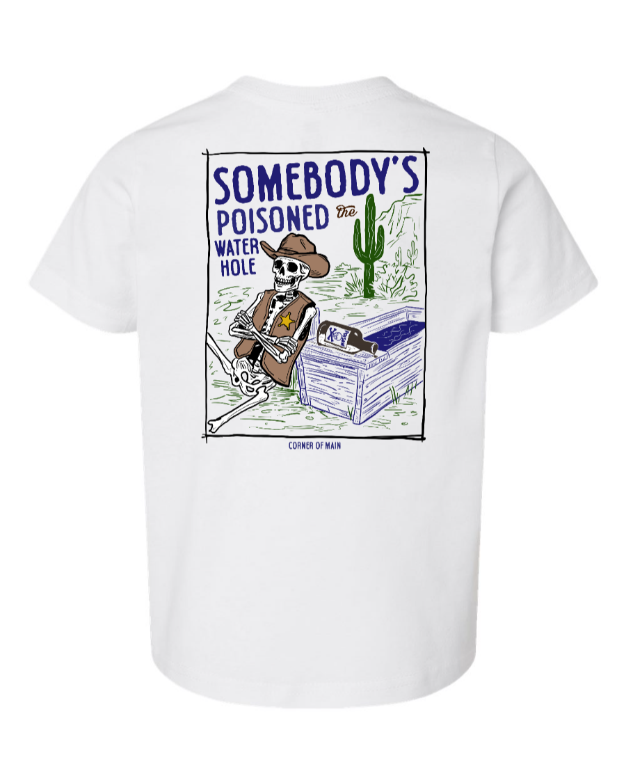 Poisoned the Water Hole - Toddler Tee