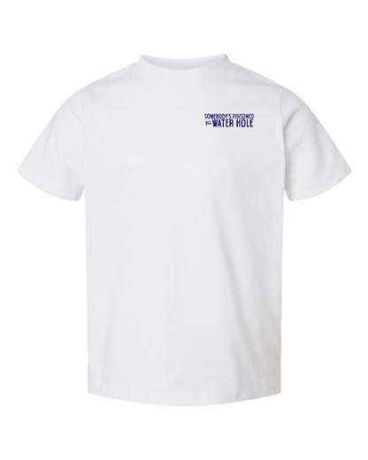 Poisoned the Water Hole - Toddler Tee