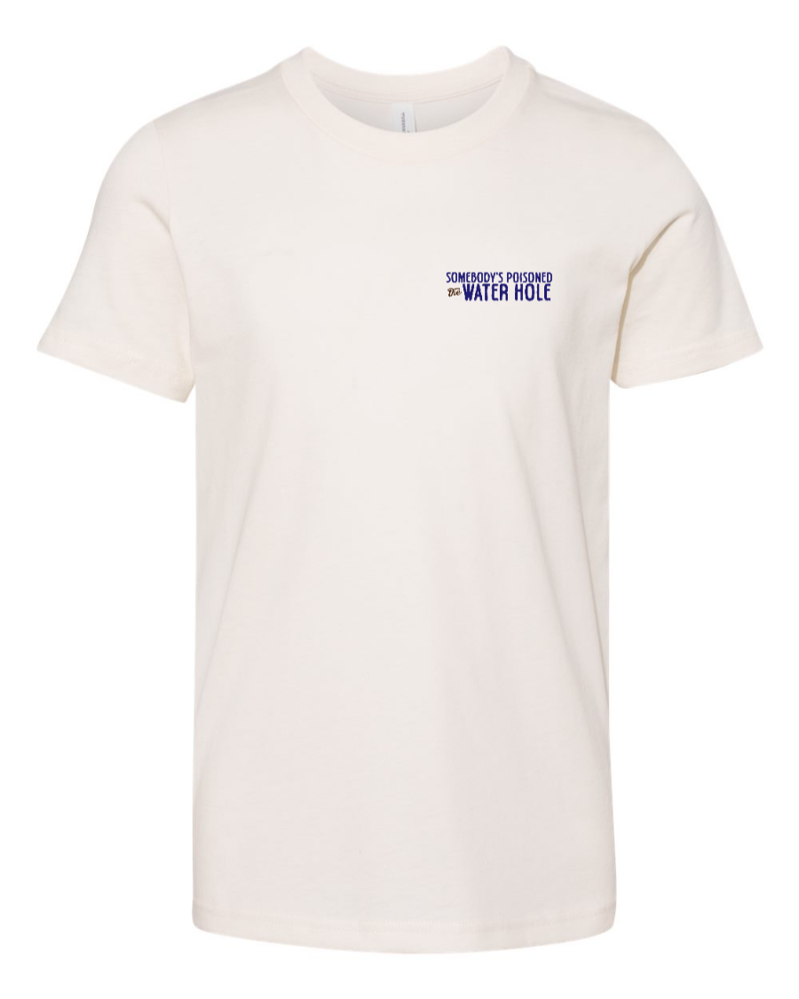 Poisoned the Water Hole - Youth Tee