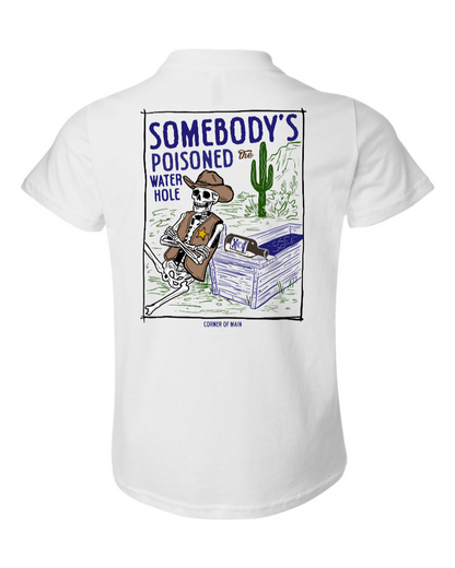 Poisoned the Water Hole - Youth Tee