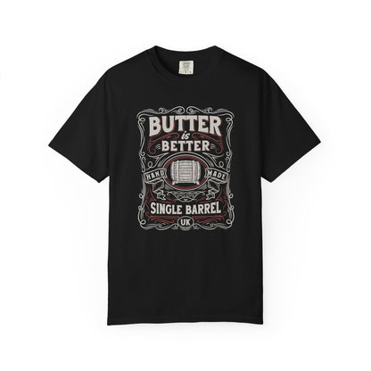 Butter(beer) is Better - 100% Cotton
