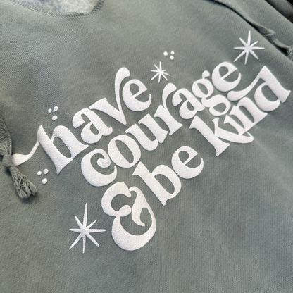 Have Courage & Be Kind Hoodie