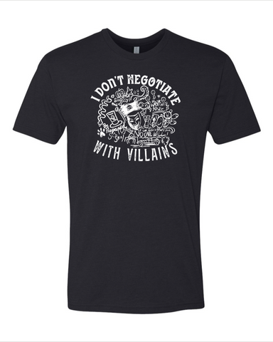 I Don't Negotiate with Villians Next Level T-Shirt