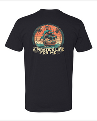 Pirates Life for Me Next Level T-Shirt